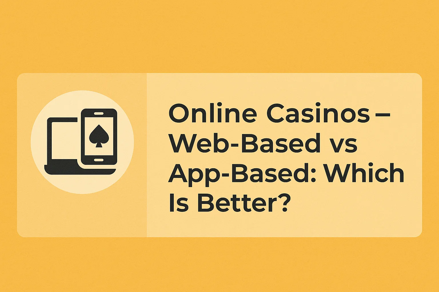Online Casinos – Web-Based vs App-Based: Which Is Better?